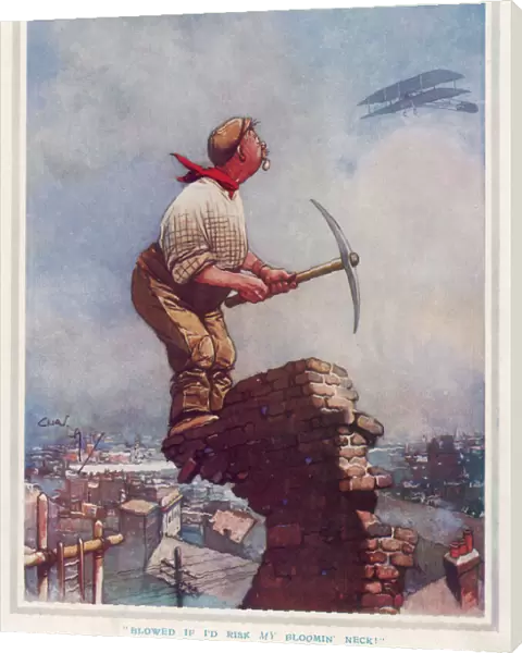 No Fear. A curmudgeonly workman, balanced precariously on a chimney