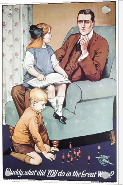 WORLD WAR I: POSTER, 1915. Daddy, What Did You Do In The Great War