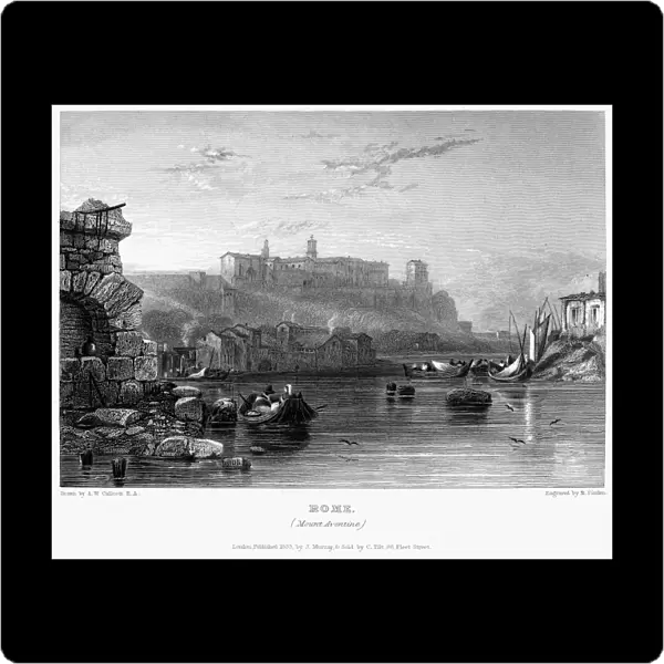 ROME: AVENTINE HILL, 1833. View of Rome, Italy, looking toward the Aventine Hill from the Tiber River. Steel engraving, English, 1833, by Edward Finden after Augustus Callcott