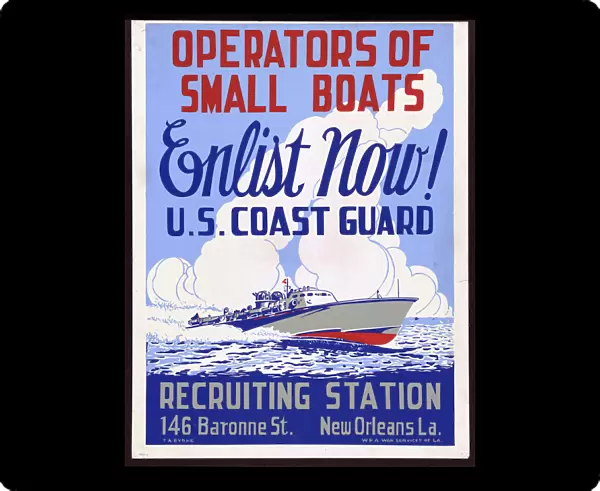 Operators of small boats enlist now! U. S. Coast Guard ca. 1941-1943