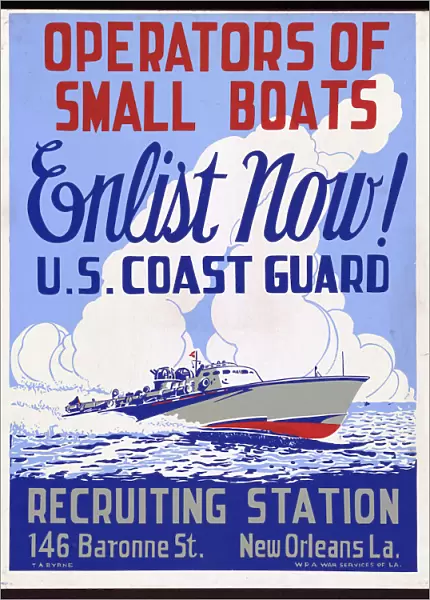Operators of small boats enlist now! U. S. Coast Guard ca. 1941-1943