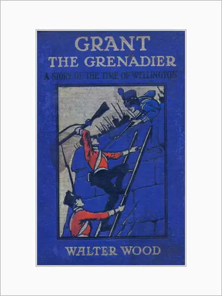 Front cover of Grant the Grenadier by Walter Wood, pub. by Routledge, c. 1912