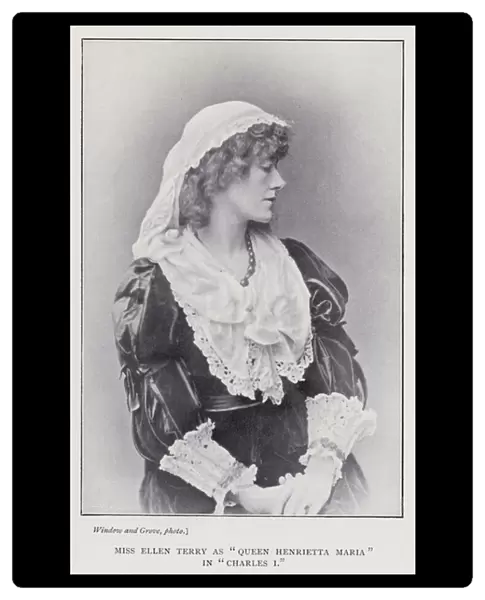 Miss Ellen Terry as 'Queen Henrietta Maria'in 'Charles I'(b  /  w photo)