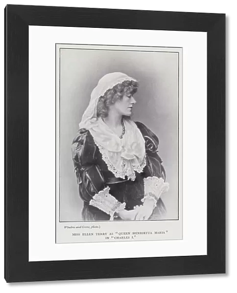 Miss Ellen Terry as 'Queen Henrietta Maria'in 'Charles I'(b  /  w photo)