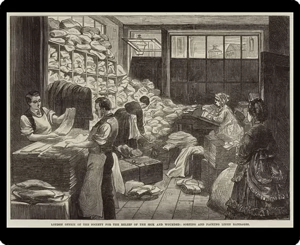 London Office of the Society for the Relief of the Sick and Wounded, sorting and packing Linen Bandages (engraving)