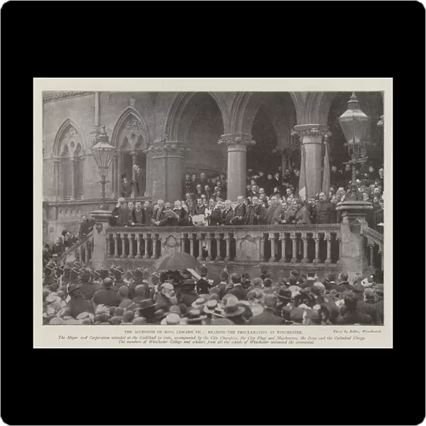 The Accession of King Edward VII, reading the Proclamation at Winchester (b  /  w photo)