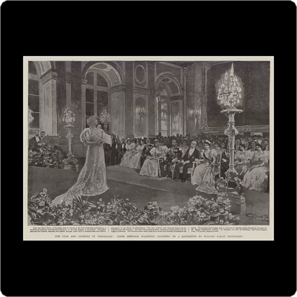 The Czar and Czaritsa at Versailles, Their Imperial Majesties listening to a Recitation by Madame Sarah Bernhardt (engraving)