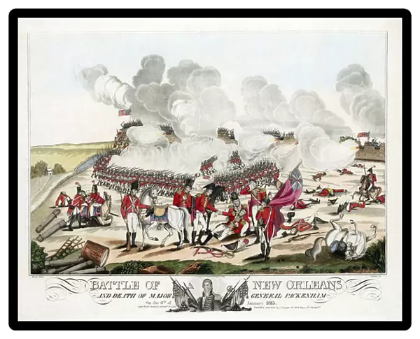 Battle of New Orleans and death of Major General Packenham on the 8th of January 1815