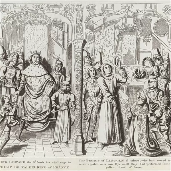 King Edward the 3rd sends his Challenge to Philip de Valois King of France, the Bishop of Lincoln & others, who had vowed to wear a Patch over one Eye, untill they had performed some Gallunt Deed of Arms (engraving)