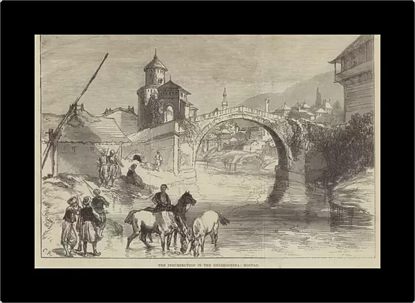 The Insurrection in the Herzegovina, Mostar (engraving)