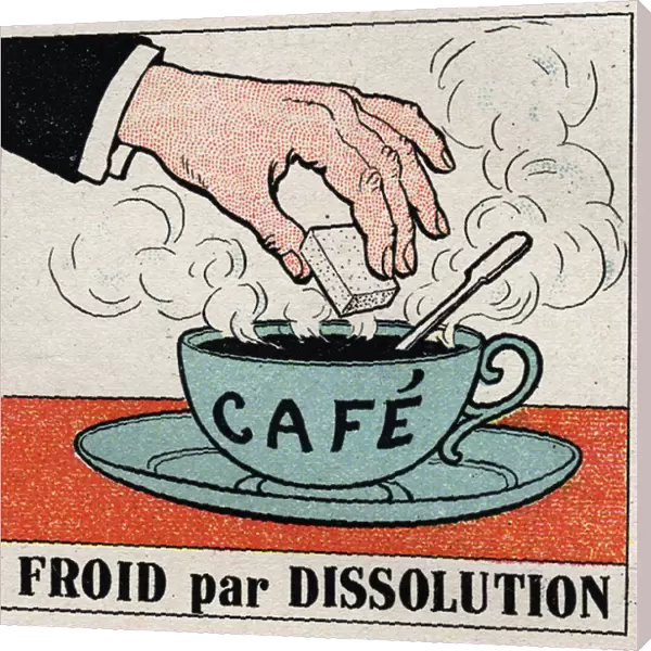 The cold industry: cold by dissolution. Putting a sugar in a cup of hot coffee makes