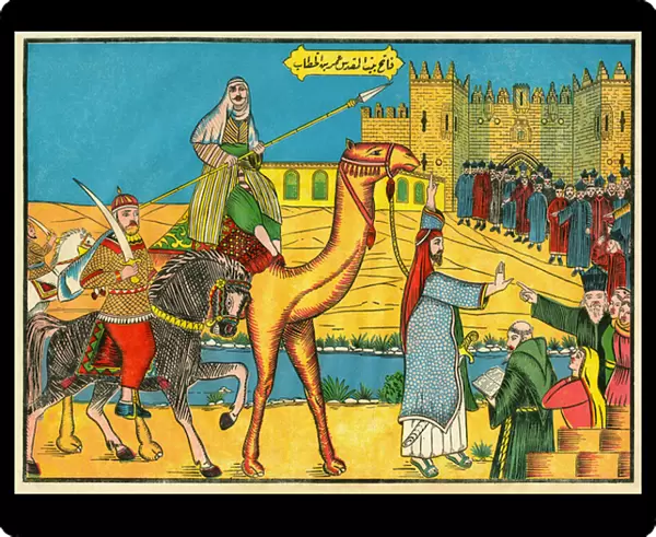Peaceful capture of Jerusalem in 638 by Caliph Omar ibn al-Kathab