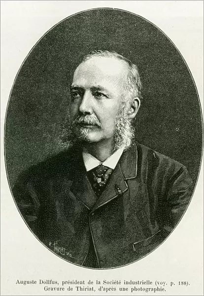 Auguste Dollfus, President of the Industrial Company Dollfus Mieg