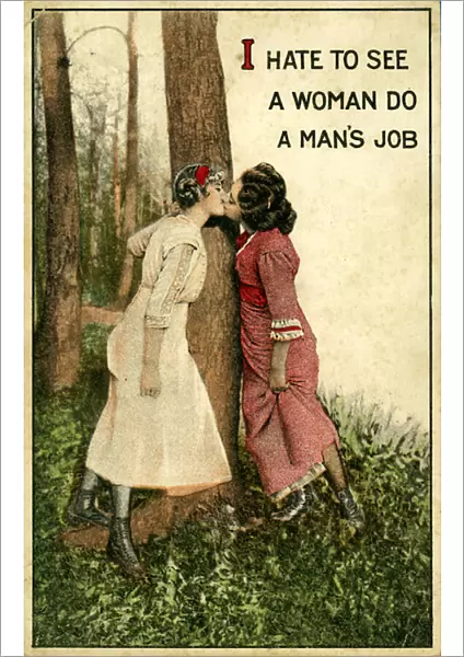 Vintage postcard showing two women kissing, 'I hate to see a woman do a mans job'1914 (litho)