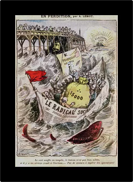 In perdition: the radical-socialist boat (radical socialist) is not solid and is threatened by a coin on the horizon (the elections of 1910) and the shark of socialism - it carries a bag of gold (silver) mark of the sum 15