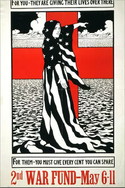 American World War I poster for 2nd War Fund 6-11 May 1918. For you - they are giving their lives over there. For them - you must give every cent you can spare. Woman draped in flag points across ocean. Charles W Bartlett (1860-1940)