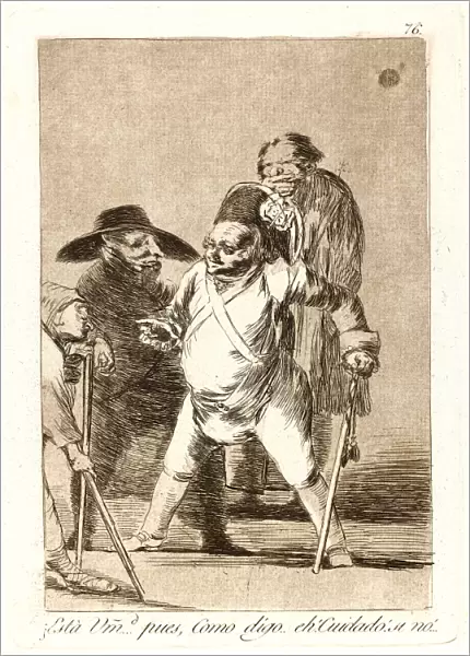 Francisco de Goya (Spanish, 1746-1828). Esta Umd... pues, Como digo... eh! Cuidado