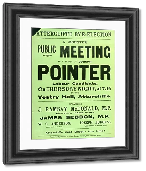 Attercliffe By-election, 1909, election poster - huge public meeting for Joseph Pointer (1875 - 1914) (Labour Party candidate); (speakers include Ramsey McDonald), 1909