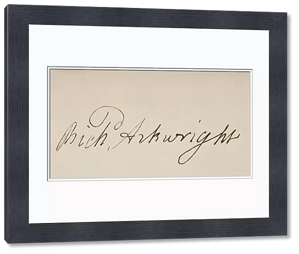 Signature Of Sir Richard Arkwright 1732 1792. English Textile Industrialist And Inventor