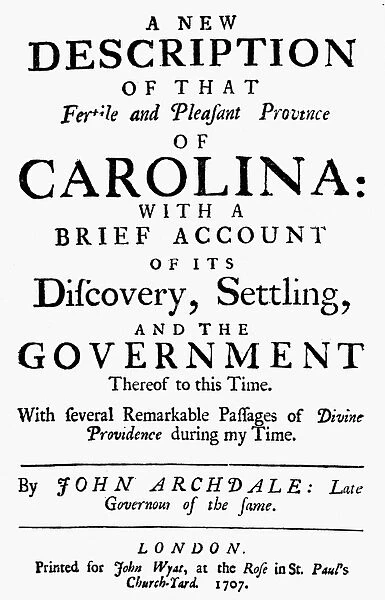 CAROLINA: HISTORY, 1707. A New Description of that Fertile and Pleasant Province of Carolina