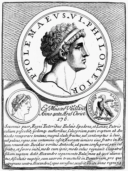 PTOLEMY VI (d. 145 B. C. ). Called Ptolemy Philometor. King of Egypt, 180-145 B. C. Medallion of Ptolemy VI in 176 B. C. Copper engraving, 17th century