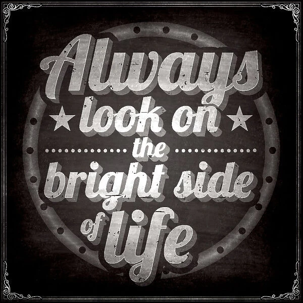 Always look on the bright side of life, Chalkboard Background