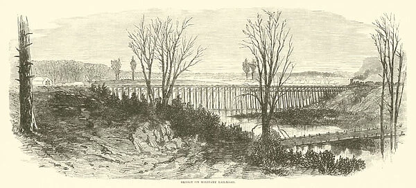 Bridge on Military Railroad, March 1865 (engraving)