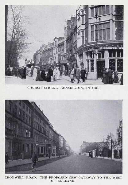 Church Street, Kensington, in 1904; Cromwell Road, the proposed new gateway to the west of England (b  /  w photo)