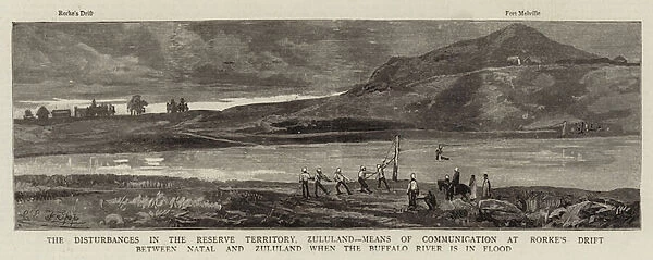 The Disturbances in the Reserve Territory, Zululand, Means of Communication at Rorkes Drift between Natal and Zululand when the Buffalo River is in Flood (engraving)