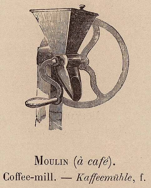 Le Vocabulaire Illustre: Moulin (a cafe); Coffee-mill; Kaffeemuhle (engraving)