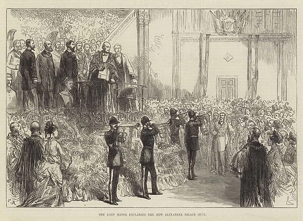 The Lord Mayor declaring the New Alexandra Palace open (engraving)
