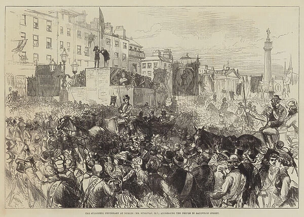 The O Connell Centenary at Dublin, Mr Sullivan, MP, addressing the People in Sackville Street (engraving)