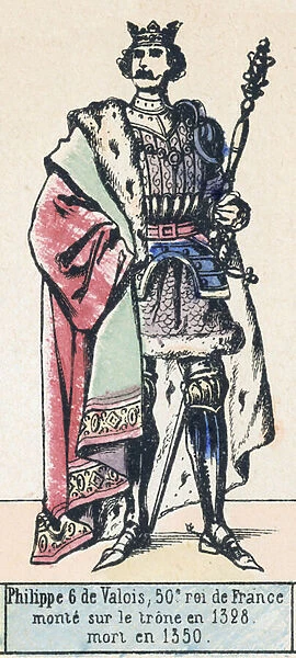 Philippe 6 de Valois, 50e roi de France, monte sur le trone en 1328, mort en 1350 (coloured engraving)