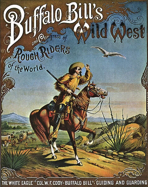 Poster of the Buffalo Bill Show (William Frederick Cody, 1846-1911): Wild West Show. Lithograph by Henry Atwell Thomas, 1893