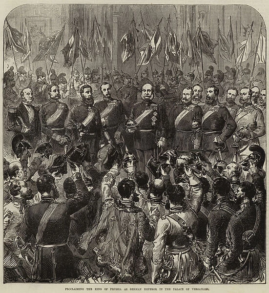 Proclaiming the King of Prussia as German Emperor in the Palace of Versailles (engraving)