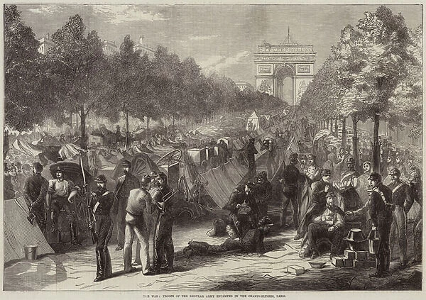 The War, Troops of the Regular Army encamped in the Champs-Elysees, Paris (engraving)