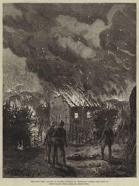 The Zulu War, Ulundi in Flames, Burning of Cetewayos House (engraving)