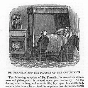 FRANKLIN: DEATHBED, 1790. Benjamin Franklin (1706-1790), American printer, publisher, scientist, inventor, statesman and diplomat, looking upon a crucifixion scene from his deathbed, 1790. Wood engraving, American, c1850