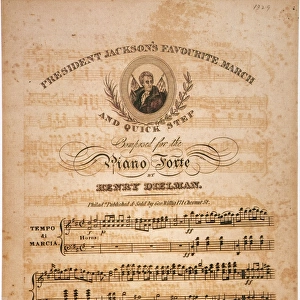 President [Andrew] Jacksons favourite March and Quickstep: cover of American sheet music composed for the 1832 Presidential campaign
