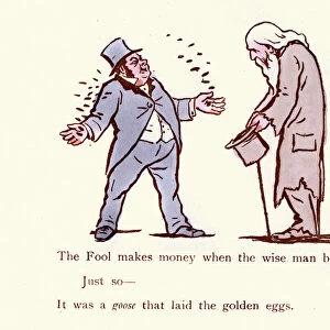 The Fool makes money when the wise man begs