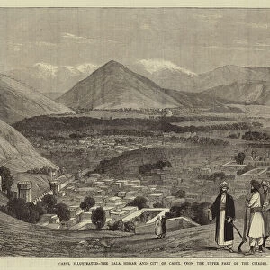 Cabul Illustrated, the Bala Hissar and City of Cabul from the Upper Part of the Citadel (engraving)