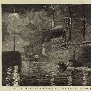Dock-Lighting by Electricity, a Sketch at the Royal Albert Docks (engraving)