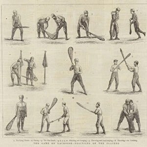 The Game of Lacrosse, Positions of the Players (engraving)