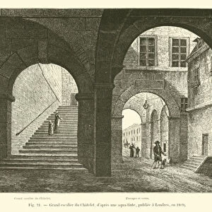 Grand escalier du Chatelet, d apres une aqua-tinte, publiee a Londres, en 1809 (engraving)