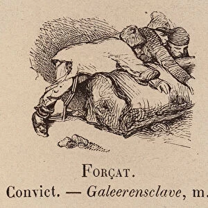 Le Vocabulaire Illustre: Forcat; Convict; Galeerensclave (engraving)