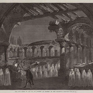 The Nun Scene in Act III of "Robert le Diable, "at Her Majestys Theatre (engraving)