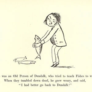 There was an Old Person of Dundalk, who tried to teach Fishes to walk (litho)