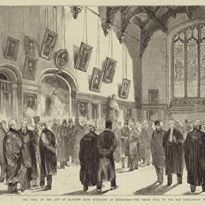 The Trial of the City of Glasgow Bank Directors at Edinburgh, the Great Hall of the Old Parliament House (engraving)