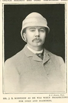 J .B Robinson, South African prospector J .B Robinson, South African prospector