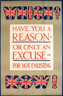 WWI Poster, Have you a reason or only an excuse? WWI Poster, Have you a reason or only an excuse?